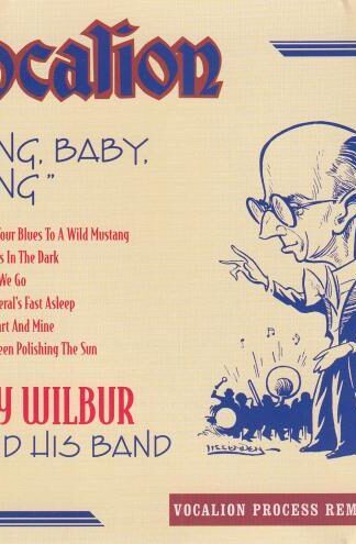 Sing, Baby, Sing:Jay Wilbur And His Band