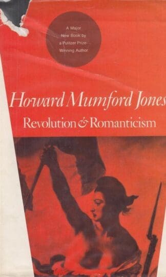 Revolution & romanticism : Howard Mumford Jones