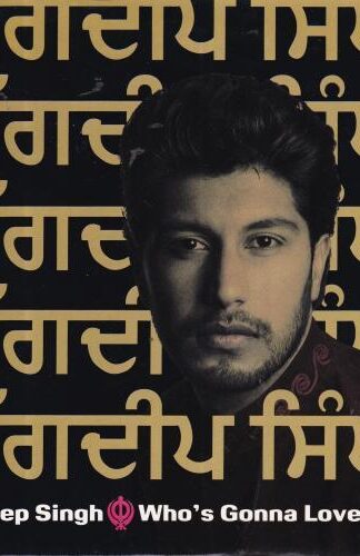 Who's Gonna Love You?:Jagdeep Singh