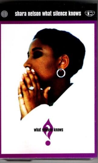 What Silence Knows:Shara Nelson