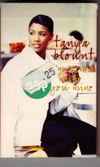I'm Gonna Make You Mine:Tanya Blount