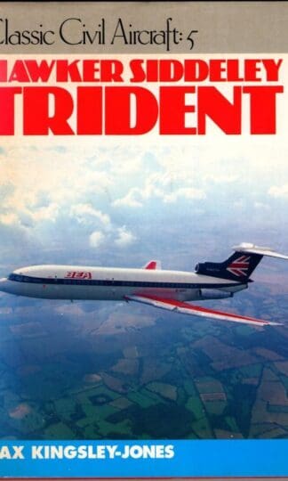 Hawker Siddeley Trident (Classic Civil Aircraft): No. 5 : Max Kingsley- Jones