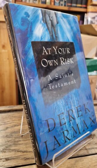 At Your Own Risk: A Saint's Testament : Derek Jarman