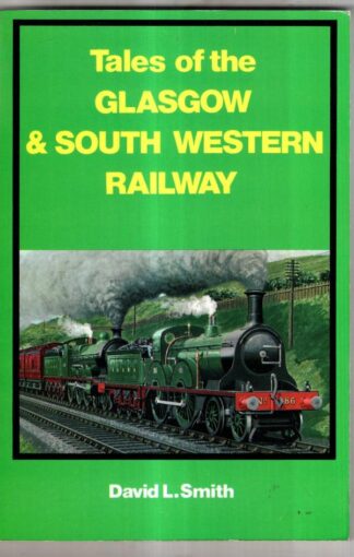 Tales of the Glasgow and South Western Railway : Professor David L. Smith