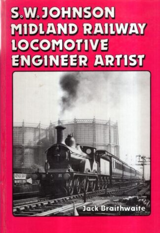 S.W.Johnson: Midland Railway Locomotive Engineer Artist : J. Braithwaite