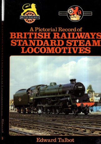 Pictorial Record of British Railways Standard Steam Locomotives : E. Talbot