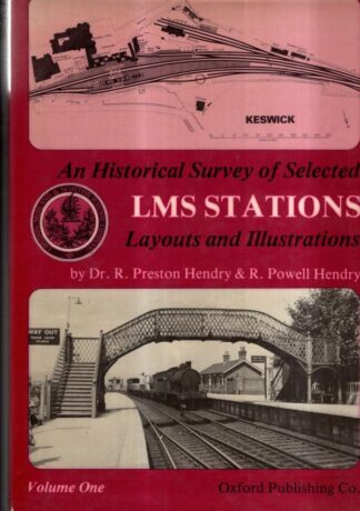 An Historical Survey of Selected LMS Stations: Layouts and Illustrations Volume One : Dr R. Preston Hendry