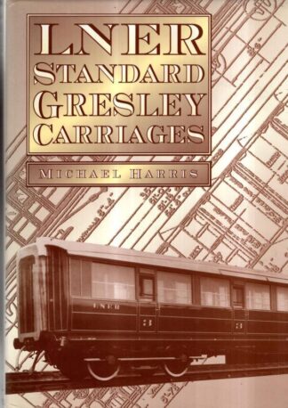 Lner Standard Gresley Carriages : Michael Harris
