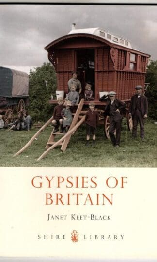 Gypsies of Britain: 738 (Shire Library) : Janet Keet-Black
