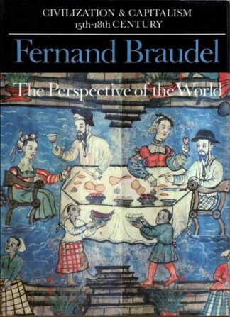 The Perspective of the World (v. 3) (Civilization & capitalism, 15th-18th century) : Fernand Braudel