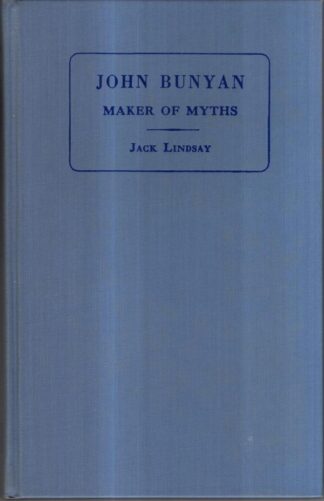 John Bunyan, Maker of Myths : Jack Lindsay