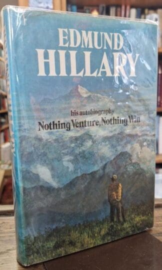 Nothing Venture, Nothing Win : Sir Edmund Hillary
