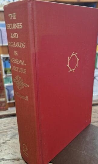 The Beguines and Beghards in Medieval Culture: With Special Emphasis on The Belgian Scene : Ernest W. McDonnell