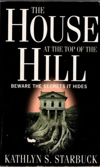 The House at the Top of the Hill:Kathlyn S. Starbuck