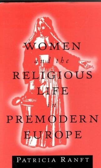 Women and the Religious Life in Premodern Europe : Patricia Ranft