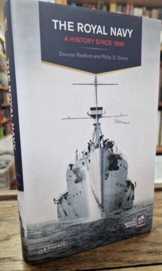 The Royal Navy: A History Since 1900 (A History of the Royal Navy) : Duncan Redford