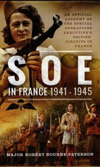 SOE In France 1941-1945 : Major Robert Bourne-Patterson