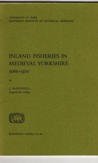 Inland Fisheries in Medieval Yorkshire 1066-1300 : J. McDonnell