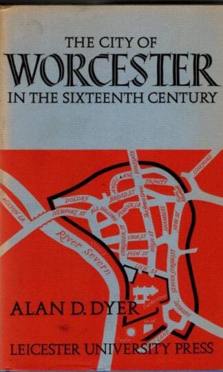 City of Worcester in the Sixteenth Century : Alan David Dyer