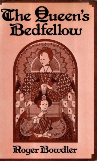 The Queen's Bedfellow : Roger Bowdler
