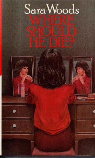 Where Should He Die? : Sara Woods