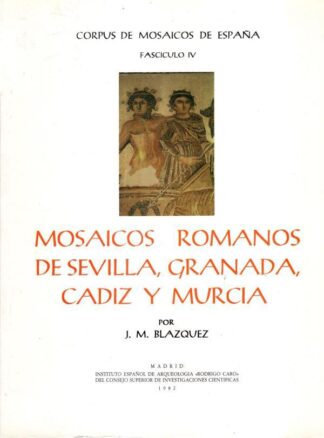 Mosaicos romanos de Sevilla, Granada, Cádiz y Murcia : J. M. Blazquez