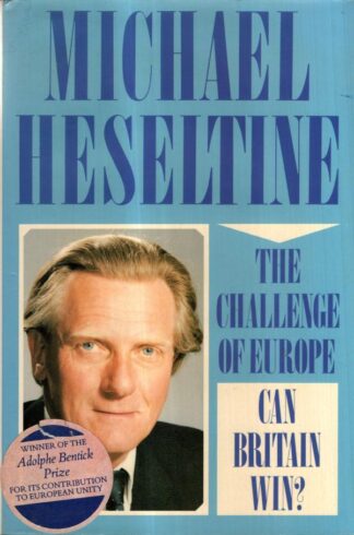 The Challenge of Europe: Through 1992 and Beyond : Michael Heseltine