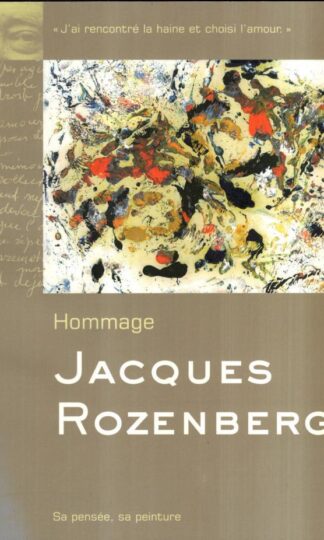 Hommage Jacques Rozenberg: sa pensee : A. Caillet-Rozenberg