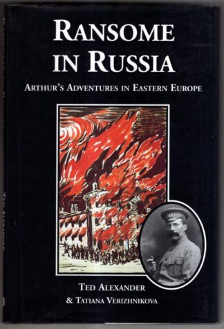 Ransome in Russia: Arthur's Adventures in Eastern Europe : Ted Alexander
