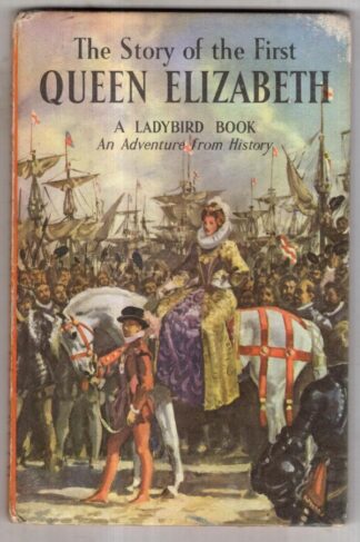 The Story of the First Queen Elizabeth (Ladybird) : L. Du Garde Peach