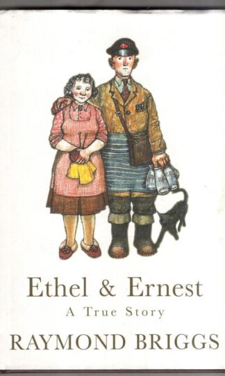 Ethel & Ernest : Raymond Briggs