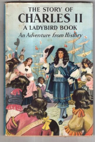 The Story Of Charles II. Ladybird Series 561 : L. Du Garde Peach