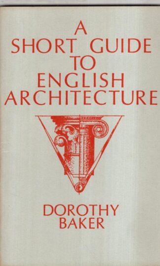 A Short Guide to English Architecture:Dorothy Baker