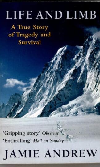 Life And Limb: A true story of tragedy and survival : Jamie Andrew