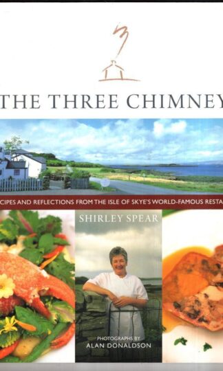 The Three Chimneys : Recipes and Reflections : Shirley Spear
