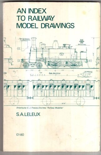An Index To Railway Model Drawings : Sydney Arthur Leleux