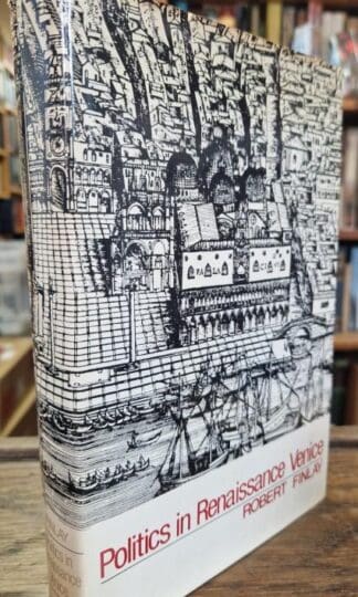 Politics in Renaissance Venice : Robert Finlay