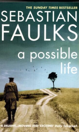A Possible Life: Sebastian Faulks : Sebastian Faulks