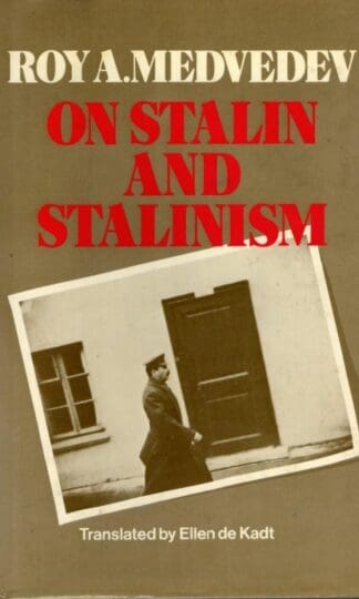 On Stalin and Stalinism : Roy Medvedev