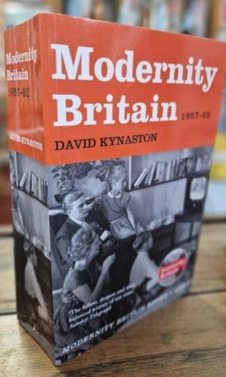 Modernity Britain: 1957-1962 : David Kynaston