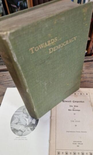 Towards Democracy (complete edition in four parts) & The Man and his Message : Edward Carpenter/ Tom Swan