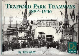 Trafford Park Tramways 1897-1946 : Edward Gray