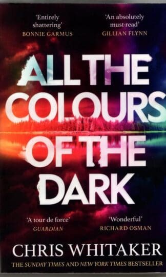All the Colours of the Dark : Chris Whitaker