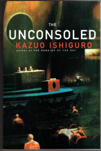 The Unconsoled: Kazuo Ishiguro : Kazuo Ishiguro