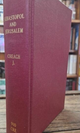 A Scamper to Sebastopol and Jerusalem in 1867. : James Creagh