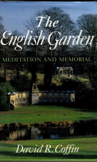The English Garden: Meditation and Memorial : David R. Coffin