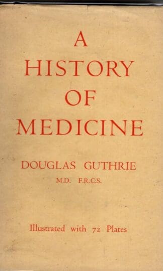 A History of Medicine : Douglas Guthrie