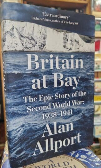 Britain at Bay: The Epic Story of the Second World War: 1938-1941 : Alan Allport
