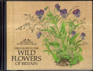 Field Guide to the Wild Flowers of Britain (Nature Lover's Library) : Reader's Digest