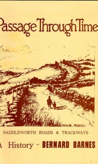 Passage Through Time: Saddleworth Roads and Trackways - A History : Bernard Barnes